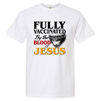 Fully Vaccinated By The Blood Of Jesus Garment-Dyed Heavyweight T-Shirt