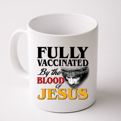 Fully Vaccinated By The Blood Of Jesus Coffee Mug