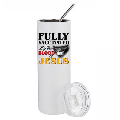 Fully Vaccinated By The Blood Of Jesus Stainless Steel Tumbler