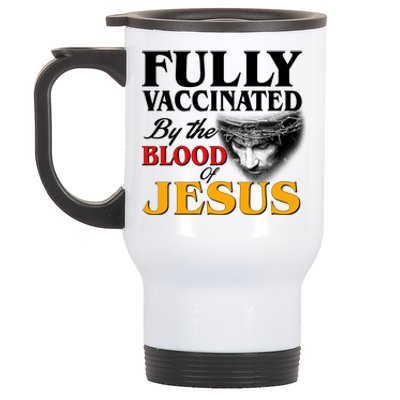 Fully Vaccinated By The Blood Of Jesus Stainless Steel Travel Mug