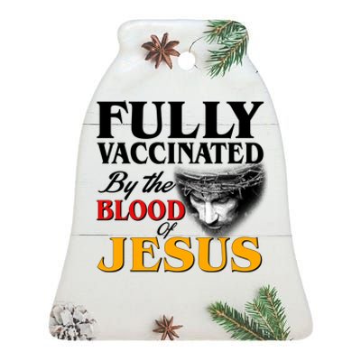 Fully Vaccinated By The Blood Of Jesus Ceramic Bell Ornament