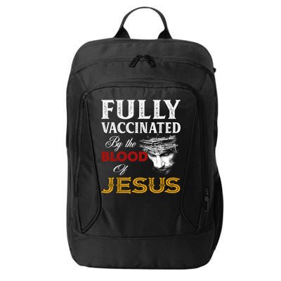 Fully Vaccinated By The Blood Of Jesus Cute Gift City Backpack