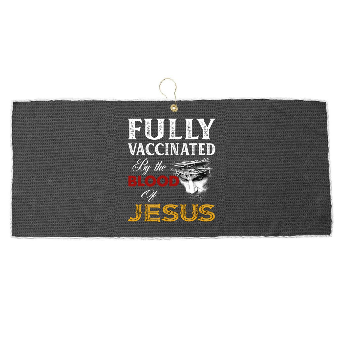 Fully Vaccinated By The Blood Of Jesus Cute Gift Large Microfiber Waffle Golf Towel