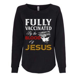 Fully Vaccinated By The Blood Of Jesus Cute Gift Womens California Wash Sweatshirt