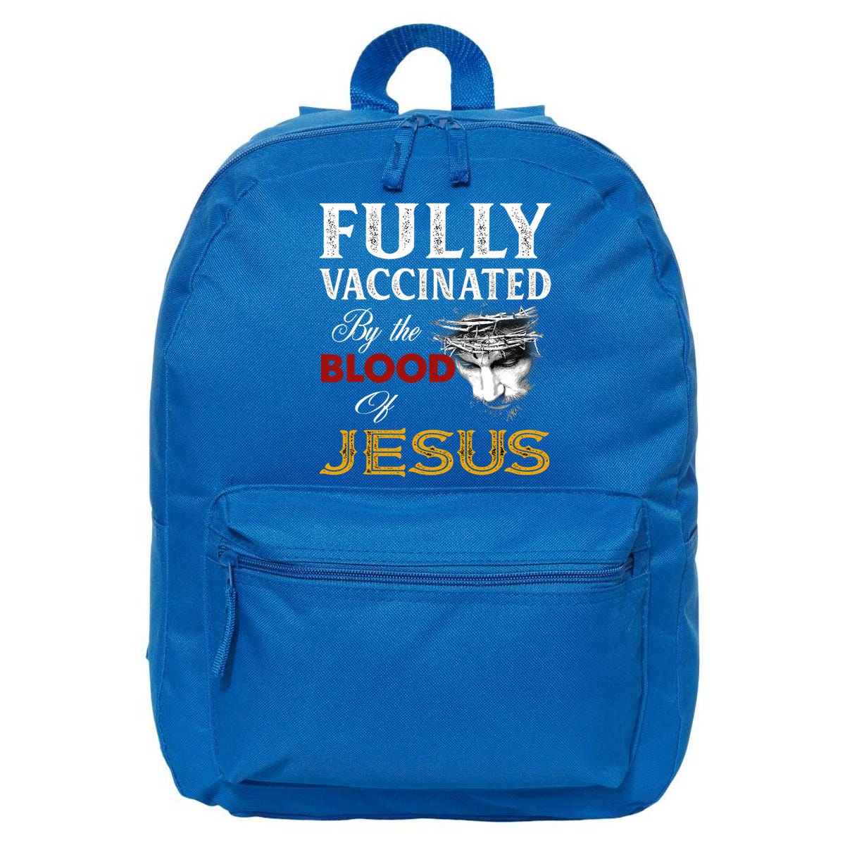 Fully Vaccinated By The Blood Of Jesus Cute Gift 16 in Basic Backpack