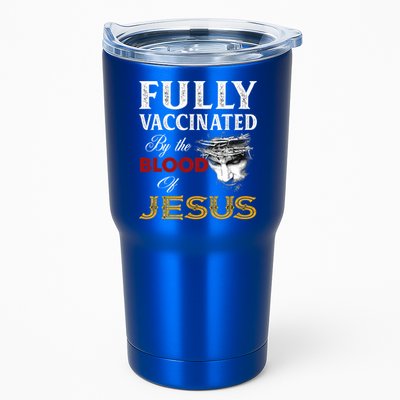 Fully Vaccinated By The Blood Of Jesus Cute Gift Tumbler