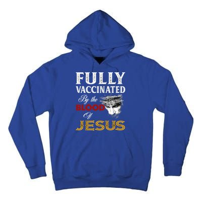 Fully Vaccinated By The Blood Of Jesus Cute Gift Tall Hoodie
