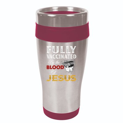 Fully Vaccinated By The Blood Of Jesus Cute Gift 16oz Travel Tumbler