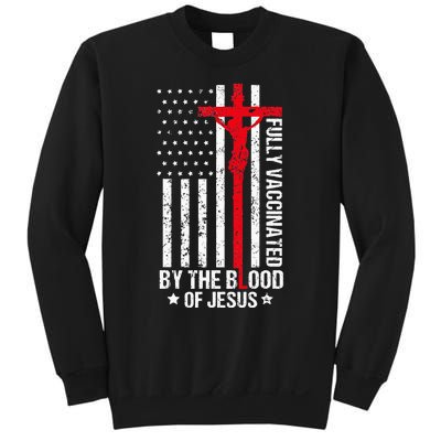 Fully Vaccinated By The Blood Of Jesus Christian Sweatshirt