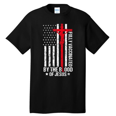 Fully Vaccinated By The Blood Of Jesus Christian Tall T-Shirt