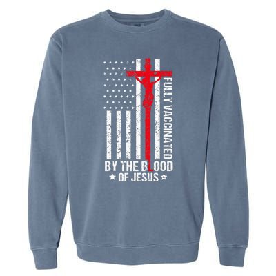 Fully Vaccinated By The Blood Of Jesus Christian Garment-Dyed Sweatshirt