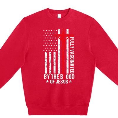 Fully Vaccinated By The Blood Of Jesus Christian Women Men Premium Crewneck Sweatshirt