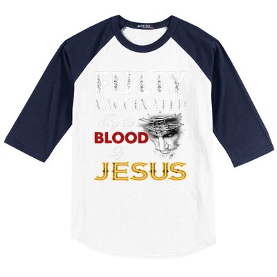 Fully Vaccinated By The Blood Of Jesus Baseball Sleeve Shirt