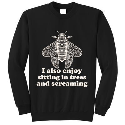 Funny Vintage Cicada I Also Enjoy Sitting In Trees And Screaming Sweatshirt