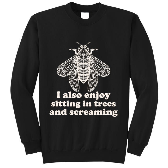 Funny Vintage Cicada I Also Enjoy Sitting In Trees And Screaming Sweatshirt