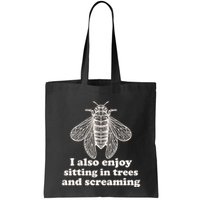 Funny Vintage Cicada I Also Enjoy Sitting In Trees And Screaming Bag