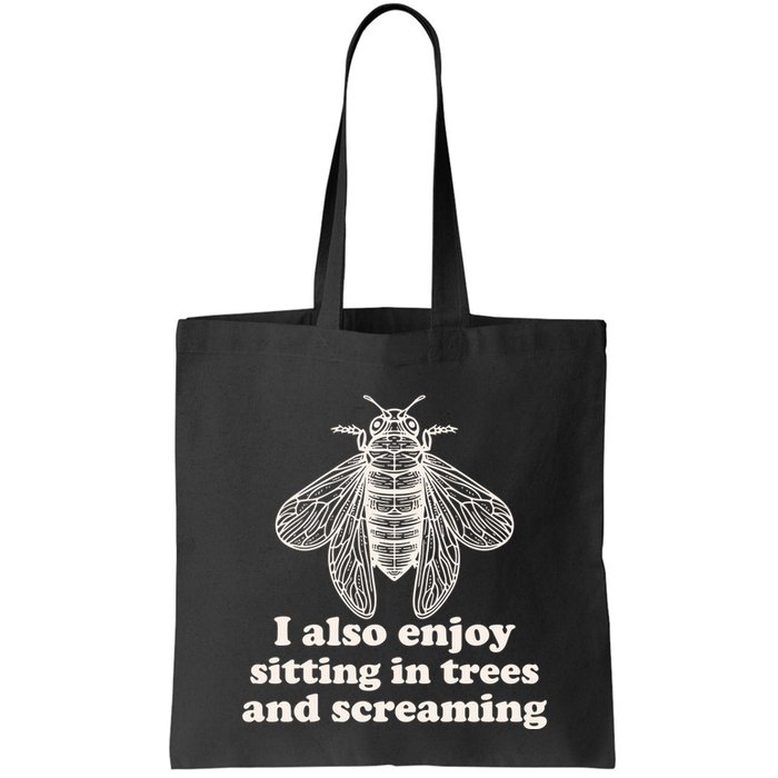 Funny Vintage Cicada I Also Enjoy Sitting In Trees And Screaming Bag