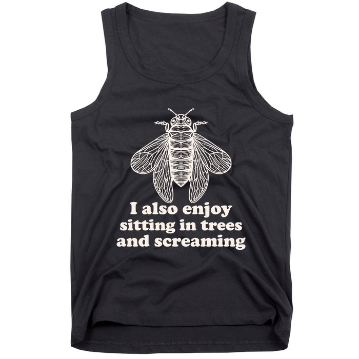 Funny Vintage Cicada I Also Enjoy Sitting In Trees And Screaming Tank Top