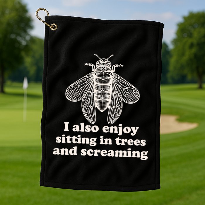 Funny Vintage Cicada I Also Enjoy Sitting In Trees And Screaming Golf Towel