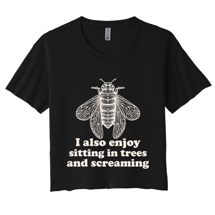Funny Vintage Cicada I Also Enjoy Sitting In Trees And Screaming Crop Top