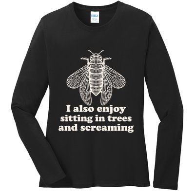 Funny Vintage Cicada I Also Enjoy Sitting In Trees And Screaming Ladies Long Sleeve Shirt