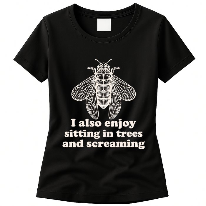 Funny Vintage Cicada I Also Enjoy Sitting In Trees And Screaming Womens T-Shirt