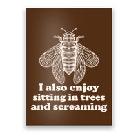 Funny Vintage Cicada I Also Enjoy Sitting In Trees And Screaming Poster