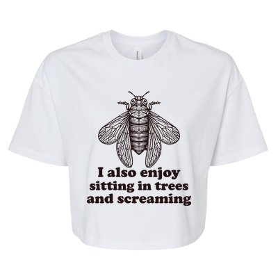 Funny Vintage Cicada I Also Enjoy Sitting In Trees And Screaming Bella+Canvas Jersey Crop Tee