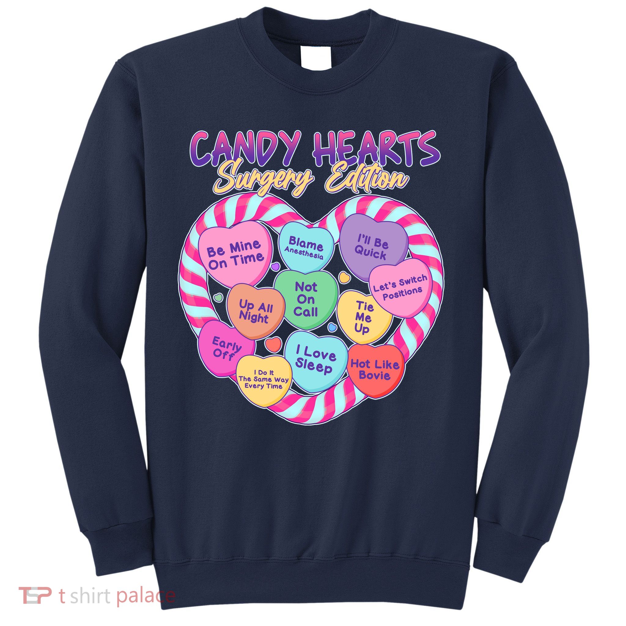 Funny Valentine Candy Hearts Surgery Edition Sweatshirt