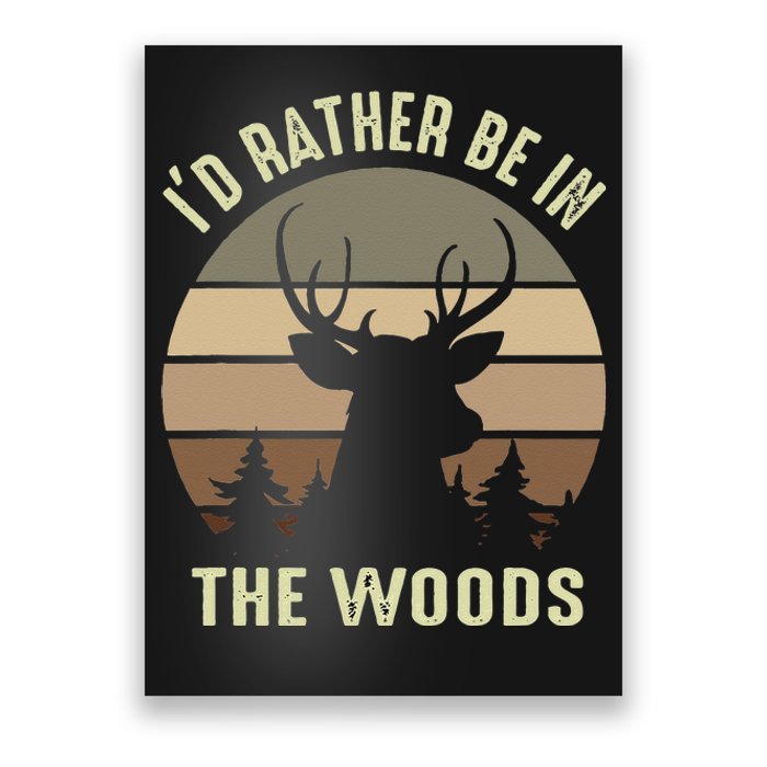 Funny Vintage Camper Id Rather Be In The Woods Deer Hunting Poster