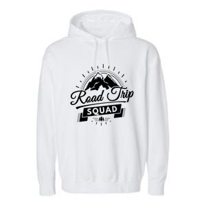 Family Vacation Cute Gift Road Trip Squad Mountains Gift Garment-Dyed Fleece Hoodie