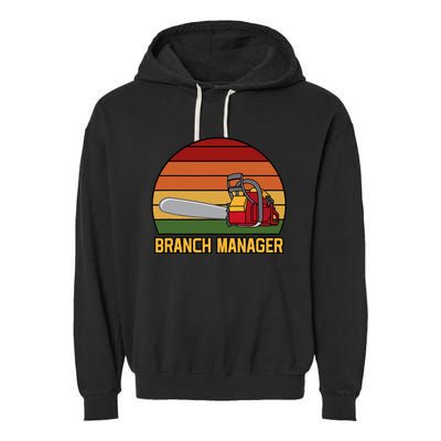 Funny Vintage Chainsaw Branch Manager Lumberjack And Logger Garment-Dyed Fleece Hoodie