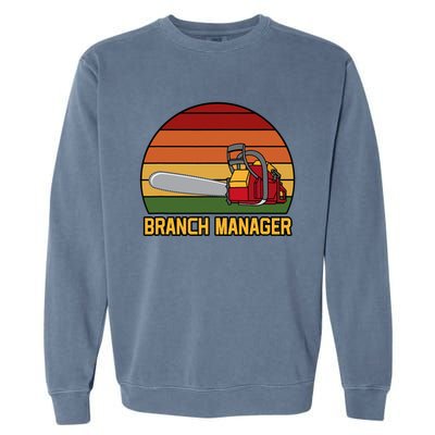 Funny Vintage Chainsaw Branch Manager Lumberjack And Logger Garment-Dyed Sweatshirt