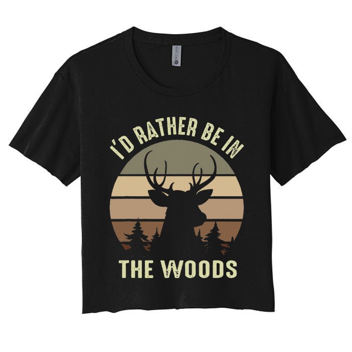 Funny Vintage Camper ID Rather Be In The Woods Deer Hunting Women's Crop Top Tee