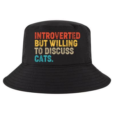 Funny Vintage Colors Introverted But Willing To Discuss Cats Cool Comfort Performance Bucket Hat
