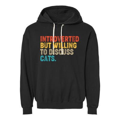 Funny Vintage Colors Introverted But Willing To Discuss Cats Garment-Dyed Fleece Hoodie