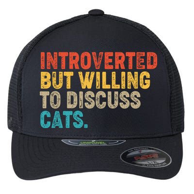 Funny Vintage Colors Introverted But Willing To Discuss Cats Flexfit Unipanel Trucker Cap