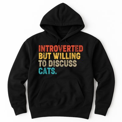Funny Vintage Colors Introverted But Willing To Discuss Cats Hoodie
