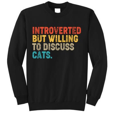 Funny Vintage Colors Introverted But Willing To Discuss Cats Sweatshirt