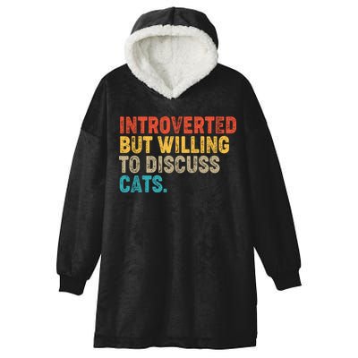 Funny Vintage Colors Introverted But Willing To Discuss Cats Hooded Wearable Blanket