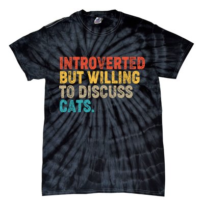 Funny Vintage Colors Introverted But Willing To Discuss Cats Tie-Dye T-Shirt
