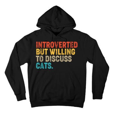 Funny Vintage Colors Introverted But Willing To Discuss Cats Tall Hoodie