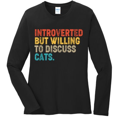 Funny Vintage Colors Introverted But Willing To Discuss Cats Ladies Long Sleeve Shirt