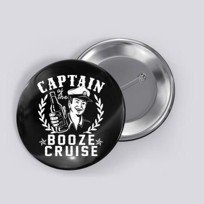 Funny Vintage Captain Of The Booze Cruise Button