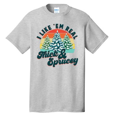 Funny Vintage Christmas I Like 'Em Thick And Sprucey Tall T-Shirt