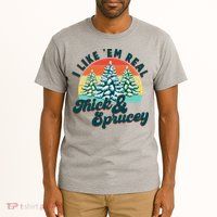 Funny Vintage Christmas I Like 'Em Thick And Sprucey Tall T-Shirt