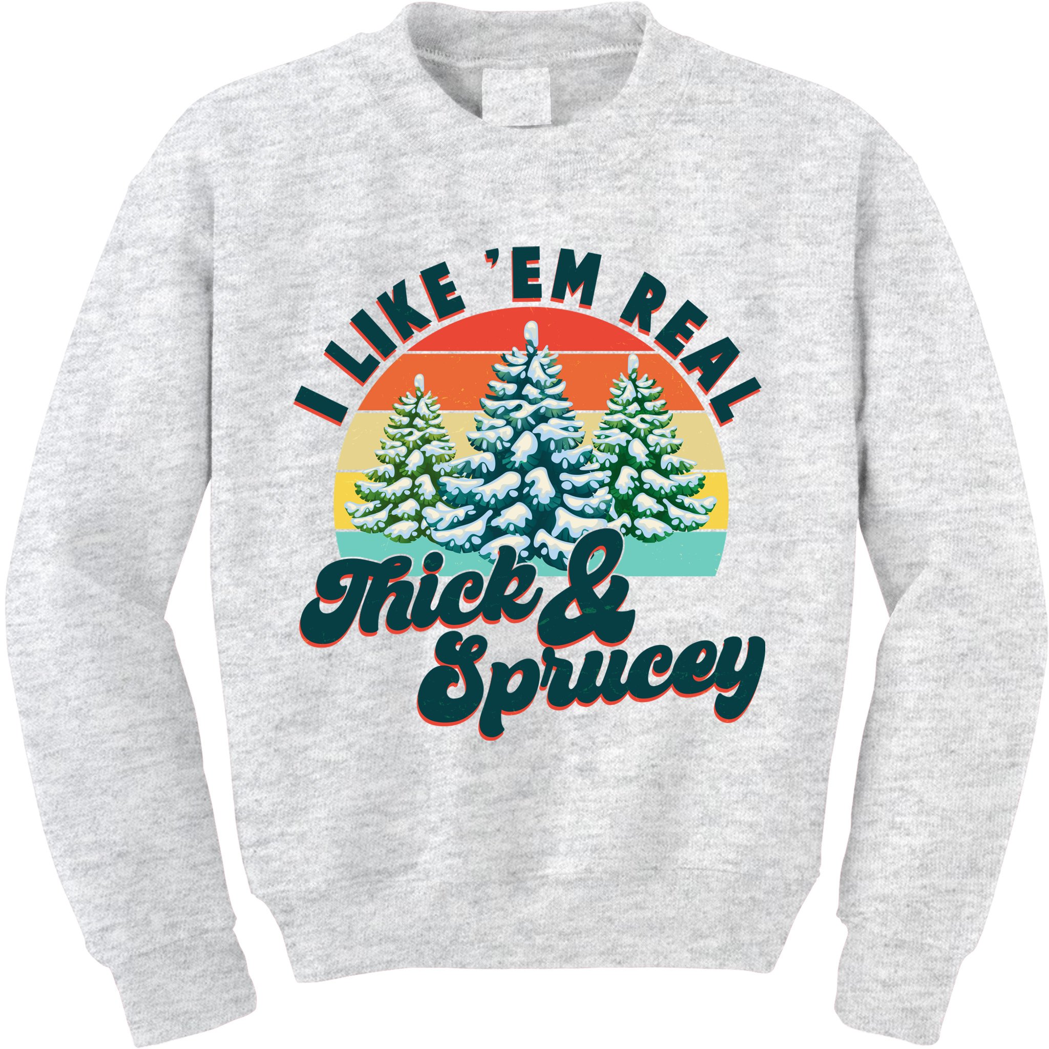 Funny Vintage Christmas I Like 'Em Thick And Sprucey Kids Sweatshirt