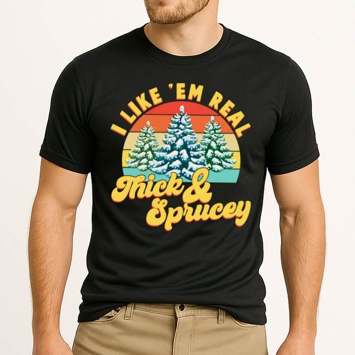 Funny Vintage Christmas I Like 'Em Thick And Sprucey Performance Shirt