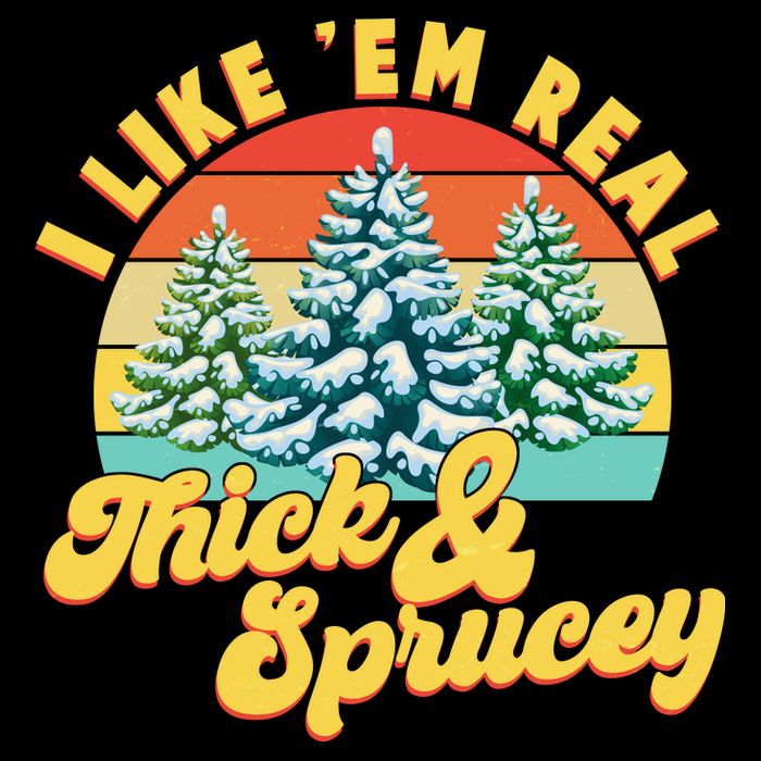 Funny Vintage Christmas I Like 'Em Thick And Sprucey Sweatshirt