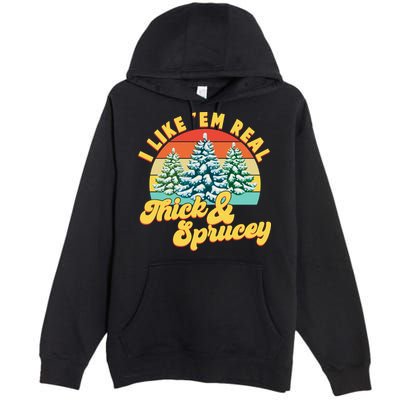 Funny Vintage Christmas I Like 'Em Thick And Sprucey Premium Pullover Hoodie